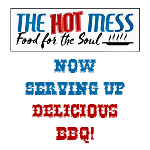 The Hot Mess Food for the soul now serving up delicious bbq